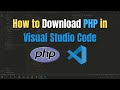 How to Download PHP in Visual Studio Code | Complete Setup Guide