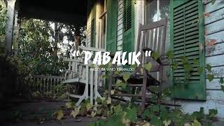 PABALIK - OFFICIAL LYRICS VIDEO ft. Balasubas(prod by ramaldo)