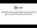 AITA for being upset that my family didn’t get my kids Christmas presents?