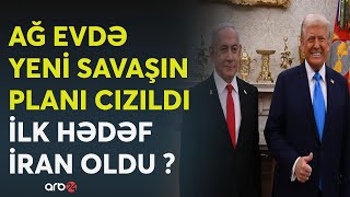 SON DƏQİQƏ! Ağ Evdə Tehranı qorxuya salan görüş: ABŞ və İsrailin ilk hədəfi İran oldu? - CANLI