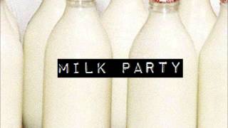 Milk Party - Intro/Vert (first demo)