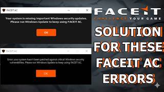 HOW TO FIX FACEIT ANTI-CHEAT ERROR? Your system is missing important Windows security updates
