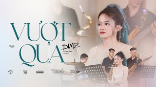 DIMZ - VƯỢT QUA (M/V Official)