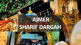Ajmer Sharif Dargah | Khawaja Gharib Nawaz | Rajasthan India
