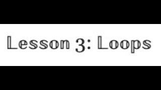 Lesson 3: Ruby Programming Loops