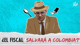 Fiscal Barbosa: ¿Salvador de Colombia u otro mediocre más? | La Pulla