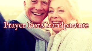 Prayer For Grandparents | Pray For Your Grandparents