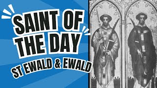 Two brotherly saints: Ewald and Ewald