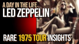 A Day in the Life of Led Zeppelin: Rare 1975 Tour Insights