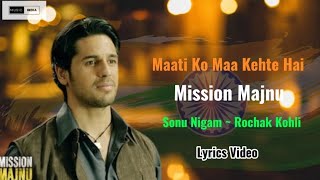 Maati Ko Maa Kehte Hain -( Lyrics) Mission Majnu | Sidharth Malhotra |Sonu Nigam,Rochak Kohli,Manoj,