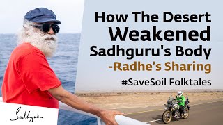 How The Desert Weakened Sadhguru's Body - Radhe's Sharing | #SaveSoil Folktales