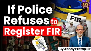 If Police Refuses to Register FIR | FIR not Registered by Police