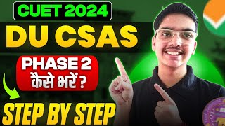 How to fill Delhi University CSAS Portal - Phase 2🔥| Step by Step