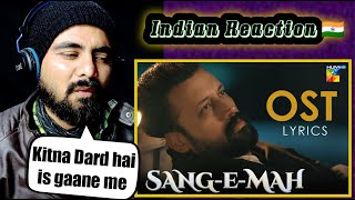 INDIAN REACTION | Sang e Mah Ost | Lyrical Ost | Atif Aslam