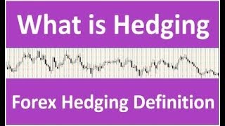 What is hedging in forex