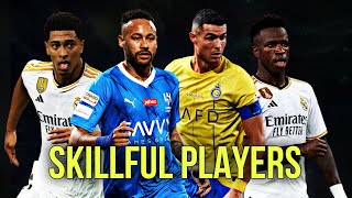 Most Skillful Players in Football 2023/24
