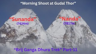 'Morning Shoot' |  Gudal Thor | Johar Valley | Brij Ganga Dhura Trek | Part-11 | 22-09-01-10-2024