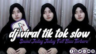 DJ VIRAL TIK TOK SLOW TERBARU 2024 SOUND JEDAG JEDUG MENGKANE