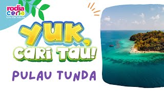 Yuk Cari Tau: Eps. Pulau Tunda