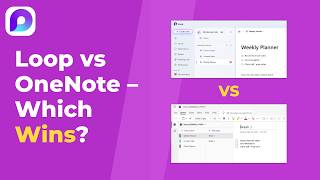 Loop vs OneNote - which should you use?
