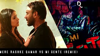 MERE RASHKE QAMAR vs. MI GENTE by DJ GODDESS