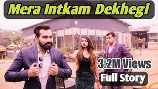 Mera Intkam Dekhegi - Full Story || Waqt Sabka Badalta Hai || Qismat || Aukaat || Vinay Sharma