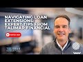 Navigating Loan Extensions: Expert Tips from TaliMar Financial