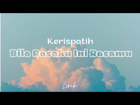 Kerispatih - Bila Rasaku Ini Rasamu (Lirik/Lyrics( - YouTube