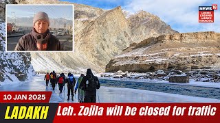 Ladakh Top News Today | Leh - Zojila will be closed for traffic for three days | News18JKLH