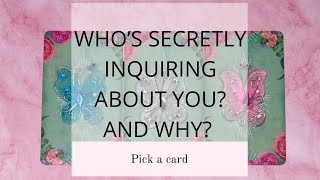 WHO’S SECRETLY INQUIRING ABOUT?AND WHY? 🗣🎙🤫|🔮PICK A CARD🔮|