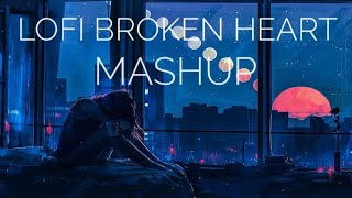 Lofi Breakup Mashup😔 Broken heart Mashup💔Lofi Broken heart Mashup 😔🥺