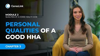 Module 2: Chapter 3: Personal Qualities of a Good HHA