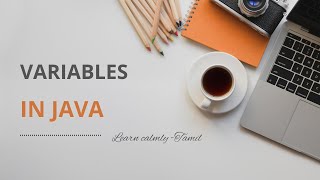 Variables in Java | Learn Calmly - Tamil | Java in Tamil