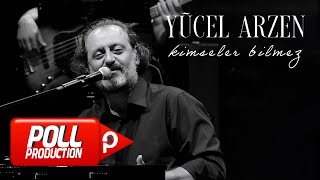 Yücel Arzen - Kimseler Bilmez - (Official Live Video)