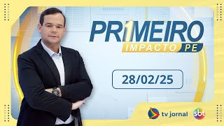 Primeiro Impacto PE, ao vivo, com Thiago Raposo| 28.02.25