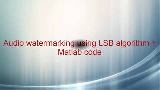 Audio watermarking using LSB algorithm