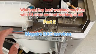 Part 2 whirlpool not working and generating E4 error.#meyaireracservices #whirlpoolwashingmachine