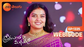 వాళ్ళ ప్రేమ చాల గొప్పది కాబ్బటి | Prema Entha Maduram | Ep 1335 | Webisode | Zee Telugu