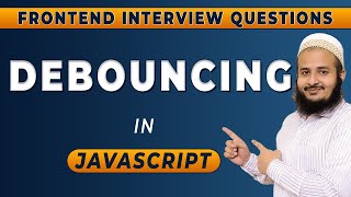 Debouncing in Javascript | Optimizing performance in JavaScript | Frontend Interview Series | 2024