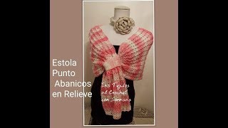 ESTOLA PUNTO ABANICOS Y RELIEVE  A CROCHET DE MI CREATIVIDAD