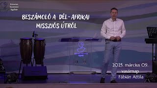 Fábián Attila: Beszámoló a Dél-Afrikai missziós útról