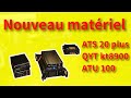 Nouveau matos: ats 20 plus qyt  kt8900  et le  atu 100