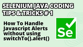 Selenium Java Coding Tips & Tricks #1 | Handle Alerts without using switchTo().alert()