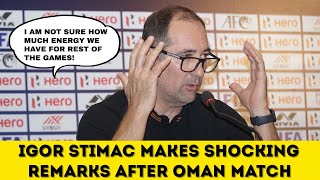 AFC U-23 Asian Cup Qualifiers | Igor Stimac Makes Shocking Remarks After Oman Match