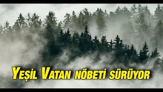 Yeşil Vatan nöbeti sürüyor