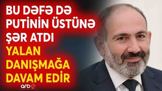 Səhvlərini bu dəfə də Rusiyanın ÜSTÜNƏ ATDILAR – İrəvandan Putinə QARAYAXMA KAMPANİYASI - DETALLAR