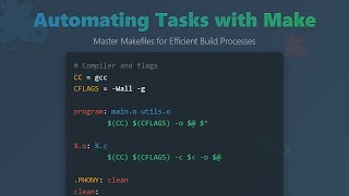 Automate Your Workflow with Make: A Beginner's Guide to Makefiles