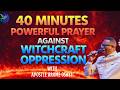 40 MINUTES POWERFUL PRAYER AGAINST WITCHCRAFT OPPRESSION- Apostle Arome Osayi