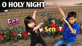 O HOLY NIGHT (Malam Kudus) | COVER DUET SENSEN & ECA. CHRISTMAS SONG - Lagu Natal