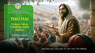 🔴 TRỰC TUYẾN 7:00 AM Thánh Lễ Thứ Hai 13/01/2025 Tuần II Mùa Thường Niên Năm C